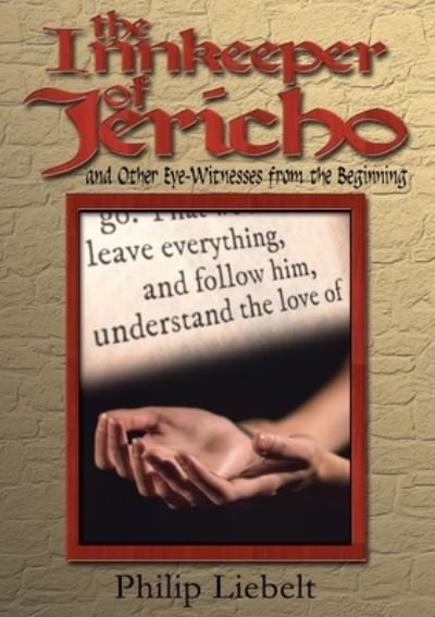 Cover for Philip Liebelt · The Innkeeper of Jericho and Other Eye-Witnesses from the Beginning (Paperback Book) (2020)