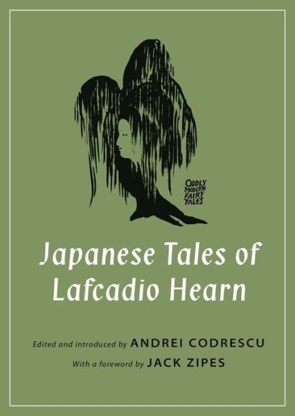 Cover for Lafcadio Hearn · Japanese Tales of Lafcadio Hearn - Oddly Modern Fairy Tales (Taschenbuch) (2019)