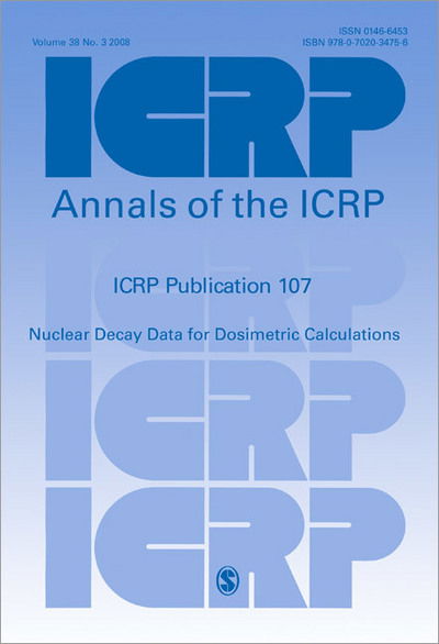 Cover for Icrp · ICRP Publication 107: Nuclear Decay Data for Dosimetric Calculations - Annals of the ICRP (Paperback Book) (2009)