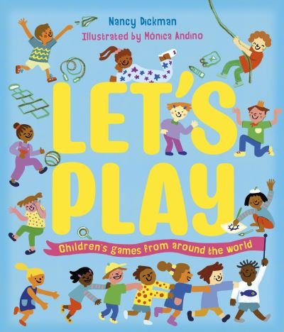 Cover for Nancy Dickmann · Let's Play: Children's Games From Around The World (Innbunden bok) (2023)