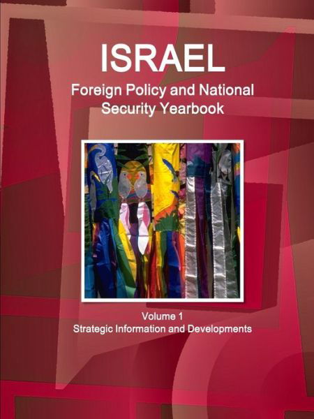 Cover for Inc Ibp · Israel Foreign Policy and National Security Yearbook Volume 1 Strategic Information and Developments (Pocketbok) (2017)