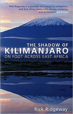 Cover for Rick Ridgeway · The Shadow of Kilimanjaro: On Foot Across East Africa (Paperback Book) [New edition] (2006)