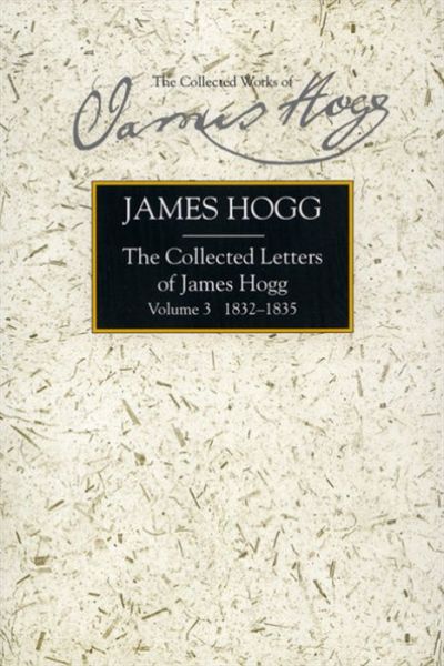 Cover for James Hogg · The Collected Letters of James Hogg, Volume 3, 1832-1835 (Hardcover Book) (2008)