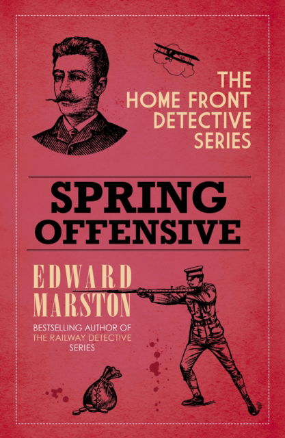 Spring Offensive: The captivating WWI murder mystery series - Home Front Detective - Edward Marston - Książki - Allison & Busby - 9780749031756 - 23 stycznia 2025