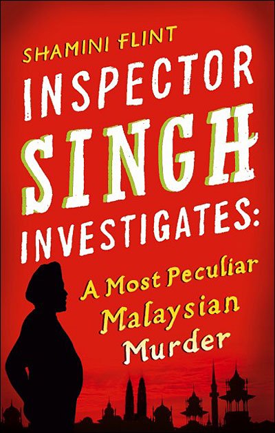 Cover for Shamini Flint · Inspector Singh Investigates: A Most Peculiar Malaysian Murder: Number 1 in series - Inspector Singh Investigates Series (Paperback Bog) (2009)