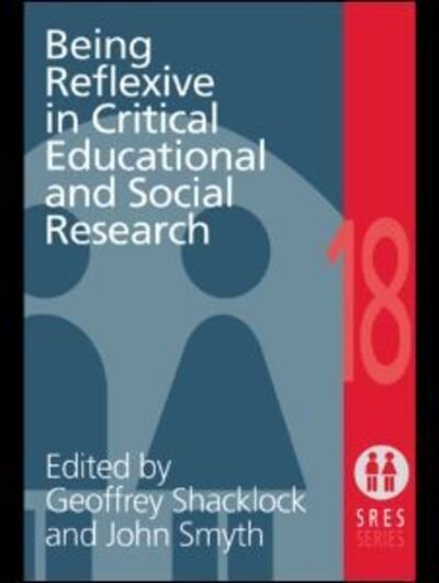 Cover for G Shacklock · Being Reflexive in Critical and Social Educational Research (Paperback Book) (1998)
