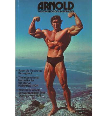 Cover for Arnold Schwarzenegger · Arnold: The Education Of A Bodybuilder (Paperback Book) (1989)