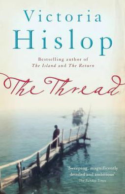 Cover for Victoria Hislop · The Thread: 'Storytelling at its best' from million-copy bestseller Victoria Hislop (Taschenbuch) (2012)