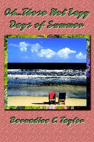 Cover for Bernadine C. Taylor · Oh...those Hot Lazy Days of Summer (Paperback Bog) (2003)