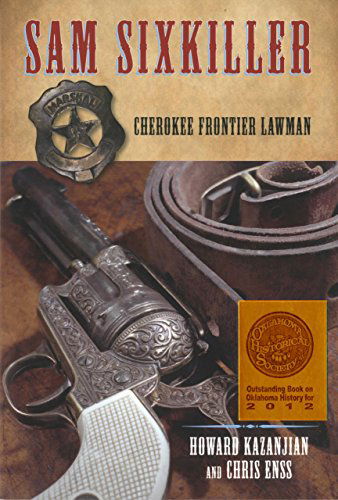 Sam Sixkiller: Cherokee Frontier Lawman - Chris Enss - Books - Rowman & Littlefield - 9780762760756 - June 5, 2012