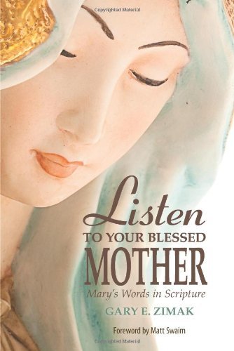 Cover for Gary Zimak · Listen to Your Blessed Mother: Mary's Wo: Mary's Words in Scripture (Paperback Bog) (2013)