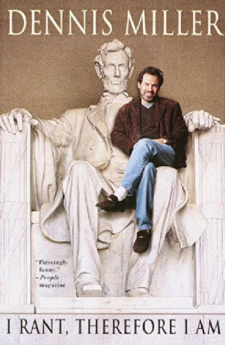 Cover for Dennis Miller · I Rant, Therefore I Am (Paperback Book) [Reprint edition] (2001)