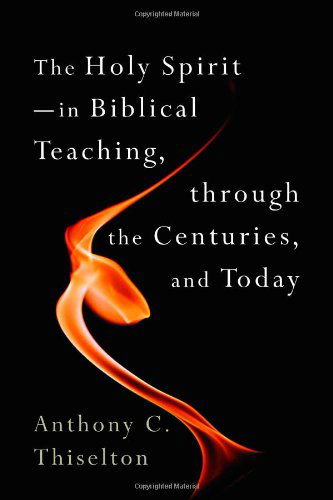 Cover for Anthony C. Thiselton · The Holy Spirit: In Biblical Teaching, Through the Centuries, and Today (Paperback Book) (2013)