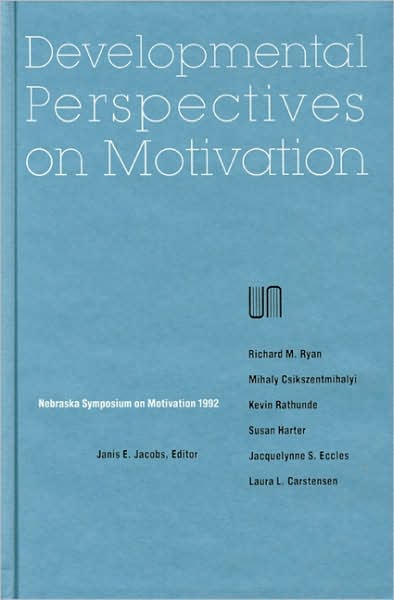 Cover for Nebraska Symposium · Nebraska Symposium on Motivation, 1992, Volume 40: Developmental Perspectives on Motivation - Nebraska Symposium on Motivation (Hardcover Book) (1993)