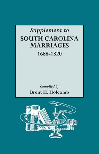 Cover for Brent Holcomb · Supplement to South Carolina Marriages, 1688-1820 (Pocketbok) (2010)