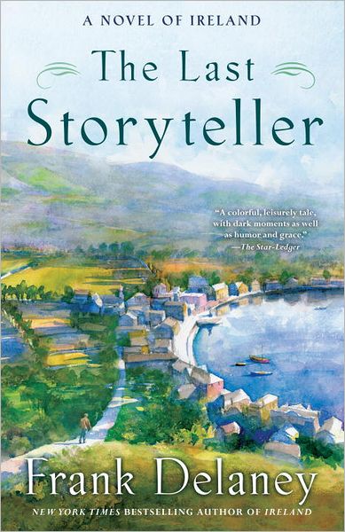 Cover for Frank Delaney · The Last Storyteller: A Novel of Ireland - A Novel of Ireland (Taschenbuch) (2013)