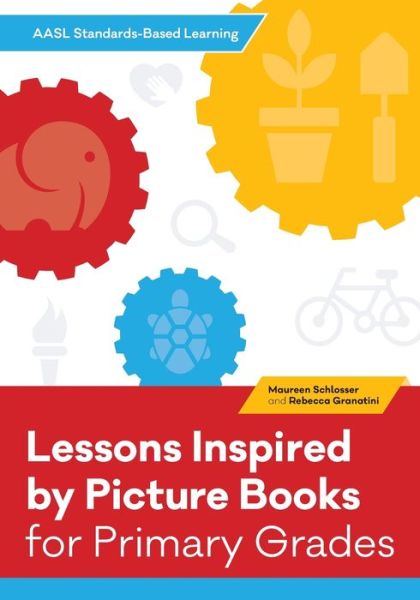 Cover for Maureen Schlosser · AASL Standards-Based Learning for Primary Grades: 21 Lessons Inspired by Picture Books (Paperback Bog) (2019)