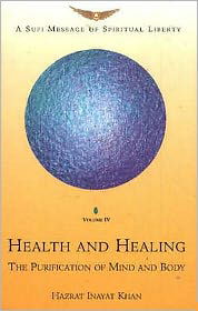 Cover for Hazrat Inayat Khan · Sufi Message of Spiritual Liberty, Volume 4: Health &amp; Healing -- The Purificationof Mind &amp; Body (Taschenbuch) (2021)