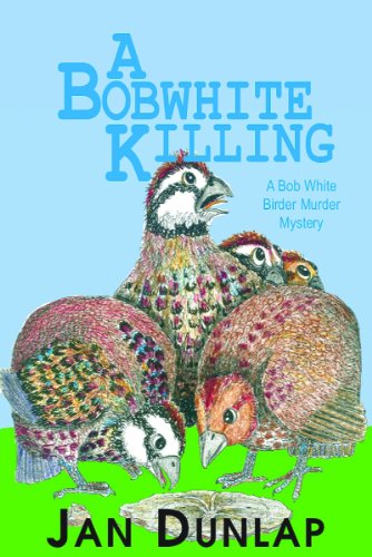 Cover for Jan Dunlap · A Bobwhite Killing Volume 3 - Bob White Birder Murders (Paperback Book) (2010)