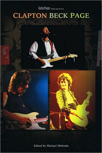 Guitar Player Presents Clapton, Beck, Page - Guitar Player Presents - Mike Molenda - Books - Hal Leonard Corporation - 9780879309756 - October 1, 2010