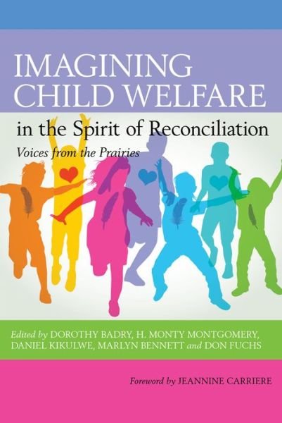 Cover for Dorothy Badry · Imagining Child Welfare in the Spirit of Reconciliation (Paperback Book) (2018)