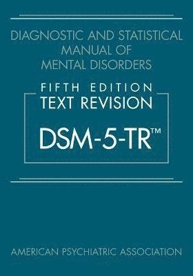 Cover for American Psychiatric Association · Diagnostic and Statistical Manual of Mental Disorders, Fifth Edition, Text Revision (DSM-5-TR (R)) (Hardcover bog) (2022)