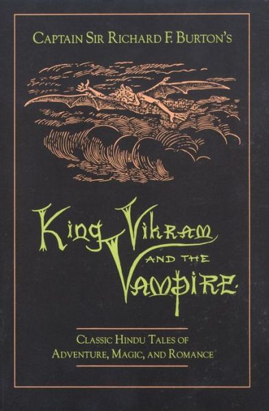 Cover for Sir Richard Francis Burton · Captain Sir Richard F.Burton's King Vikram and the Vampire: Classic Hindu Tales of Adventure, Magic and Romance (Taschenbuch) [New edition] (1993)