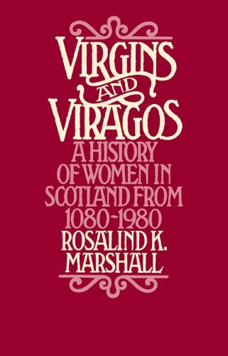 Virgins and Viragos: a History of Women in Scotland from 1080-1980 - Rosalind K. Marshall - Livres - Chicago Review Press - 9780897330756 - 30 août 2005