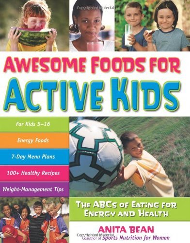 Cover for Anita Bean · Awesome Foods for Active Kids: the Abcs of Eating for Energy and Health (Paperback Book) (2005)