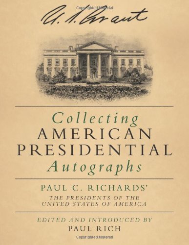 Cover for Paul C. Richards · Collecting American Presidential Autographs: Paul C. Richards' the Presidents of the United States of America (Pocketbok) (2013)