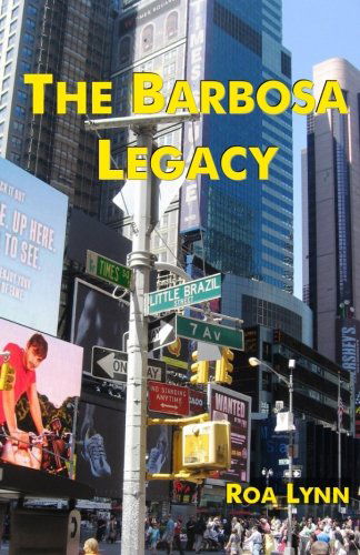 The Barbosa Legacy - Roa Lynn - Livres - Corcovado Press - 9780983019756 - 24 juillet 2012