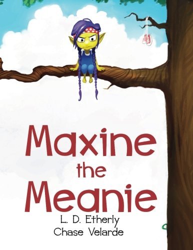 Maxine the Meanie - L D Etherly - Livres - Inkspill Publishing House - 9780983387756 - 3 juillet 2013