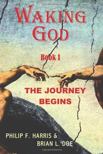 Cover for Brian L. Doe · Waking God: Book One: the Journey Begins (Paperback Book) (2011)