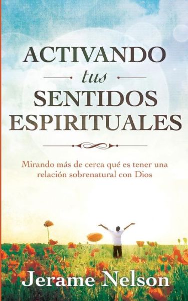 Cover for Jerame Nelson · Activating Your Spiritual Senses: Spanish Version (Paperback Book) (2013)