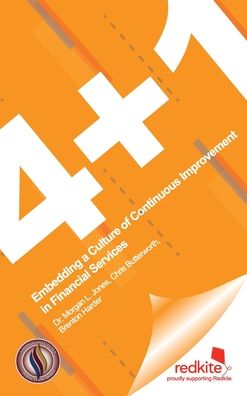 4 + 1: Embedding a Culture of Continuous Improvement in Financial Services - Dr Morgan L Jones - Books - Bookpod - 9780987347756 - August 11, 2020