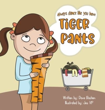 Cover for Dave Bastien · Tiger Pants (Hardcover Book) (2017)