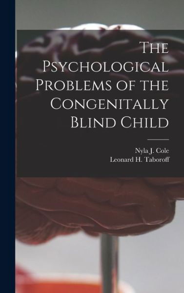 Cover for Nyla J Cole · The Psychological Problems of the Congenitally Blind Child (Hardcover bog) (2021)
