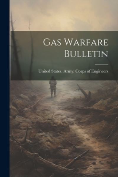 Cover for United States Army Corps of Engineers · Gas Warfare Bulletin (Bog) (2023)