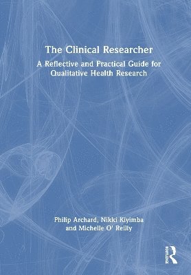 Cover for Michelle O' Reilly · Qualitative Health Research: A Practical Guide for Clinical Practitioners (Hardcover Book) (2025)