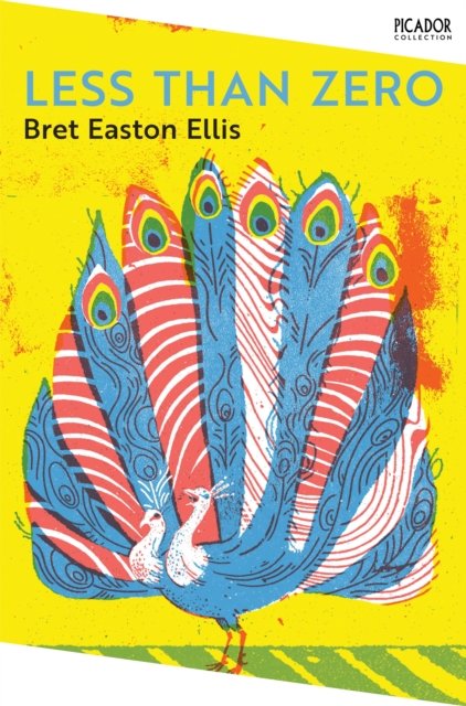 Cover for Bret Easton Ellis · Less Than Zero - Picador Collection (Taschenbuch) (2023)