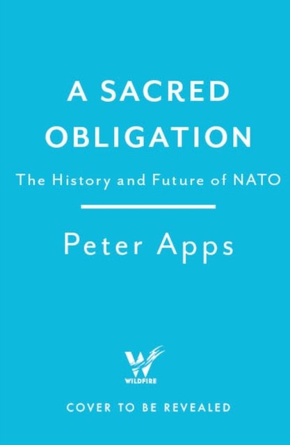 Cover for Peter Apps · Deterring Armageddon: A Biography of NATO: the &quot;astonishingly fine history&quot; of the world's most successful military alliance (Innbunden bok) (2024)