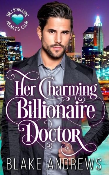 Cover for Blake Andrews · Her Charming Billionaire Doctor (Paperback Book) (2019)