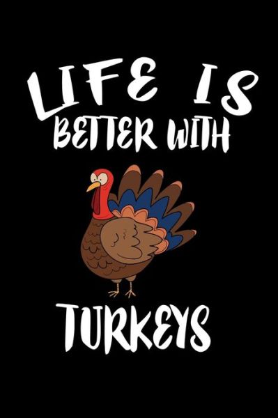 Cover for Marko Marcus · Life Is Better With Turkeys : Animal Nature Collection (Paperback Book) (2019)