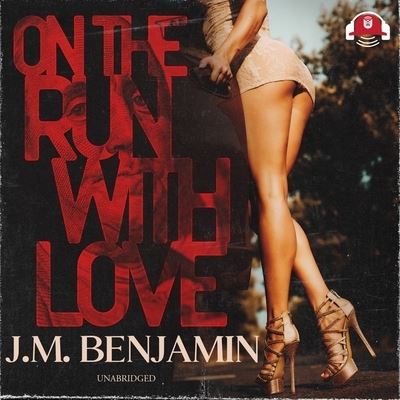 Cover for J M Benjamin · On the Run with Love (CD) (2021)