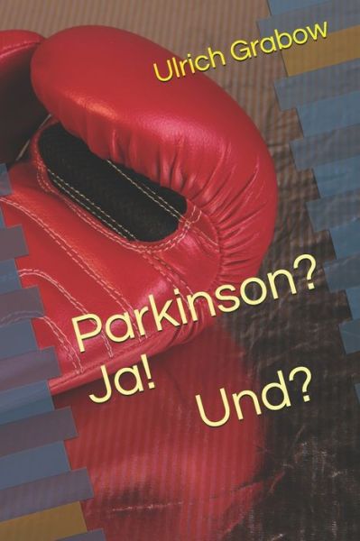 Cover for Ulrich R Grabow · Parkinson? Ja! Und? (Paperback Book) (2019)