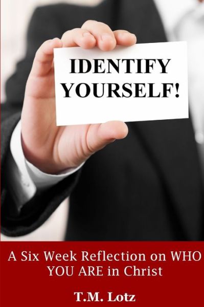 Cover for T. M. Lotz · Identify Yourself! (Paperback Book) (2012)