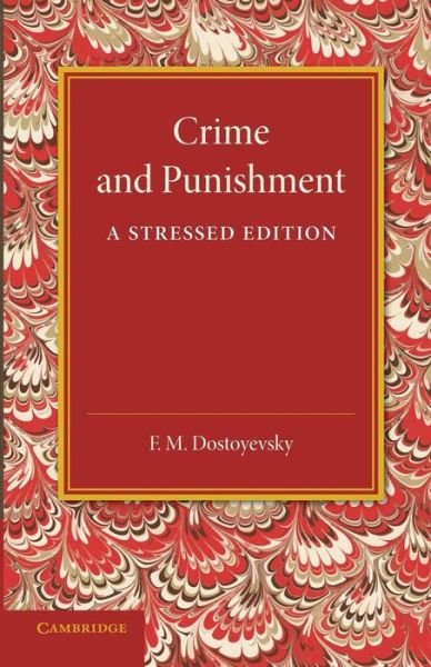 Crime and Punishment: A Stressed Edition - Fyodor Dostoyevsky - Books - Cambridge University Press - 9781107663756 - December 19, 2013