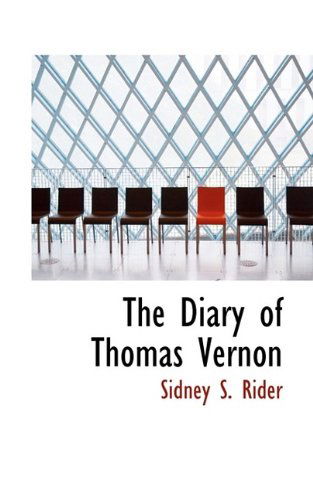 The Diary of Thomas Vernon - Rider - Bøker - BiblioLife - 9781115989756 - 24. oktober 2009