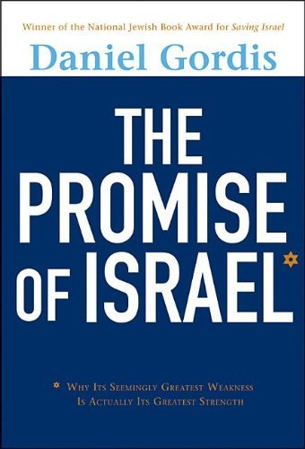 Cover for Daniel Gordis · The Promise of Israel: Why Its Seemingly Greatest Weakness is Actually Its Greatest Strength (Inbunden Bok) (2012)