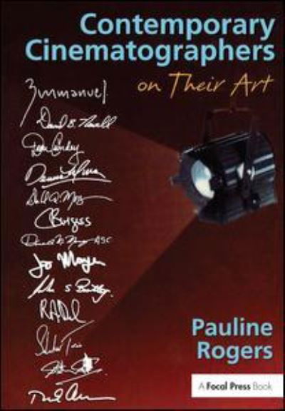 Contemporary Cinematographers on Their Art - Pauline B Rogers - Bücher - Taylor & Francis Ltd - 9781138171756 - 27. April 2016